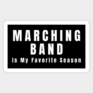 Marching Band Is My Favorite Season Sticker